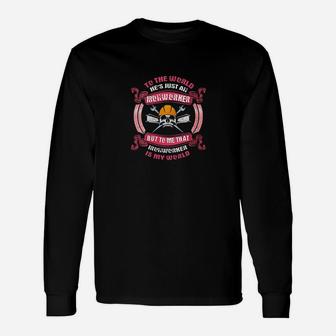 Ironworker Wife He Is My My Entire World Long Sleeve T-Shirt - Seseable