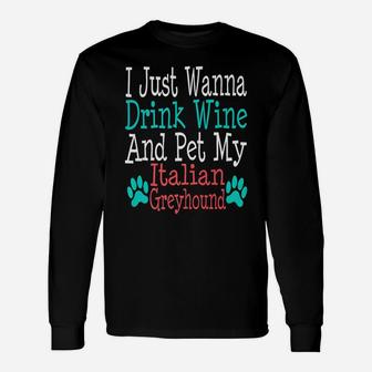 Italian Greyhound Dog Mom Dad Wine Lover Long Sleeve T-Shirt - Seseable