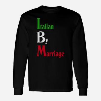 Italian By Marriage T-shirt Long Sleeve T-Shirt - Seseable