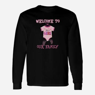 Its A Girl Welcome To Our Long Sleeve T-Shirt - Seseable