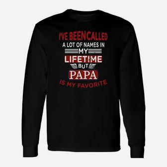 Ive Been Called A Lot Of Names But Papa Is My Favorite Long Sleeve T-Shirt - Seseable