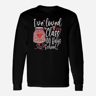 Ive Loved My Class For 100 Days Of School 100th Day Teacher Day Long Sleeve T-Shirt - Seseable