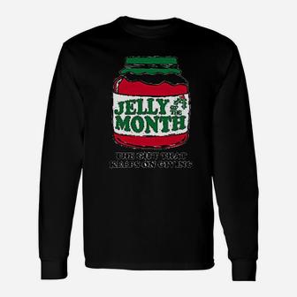 Jelly Of The Month Club The That Keeps On Giving Long Sleeve T-Shirt - Seseable