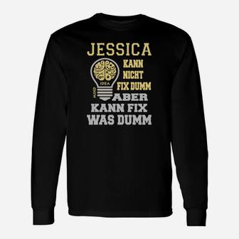 Jessica Kann Nicht Fix Dumm Aber Kann Fix Was Dumm Langarmshirts - Seseable