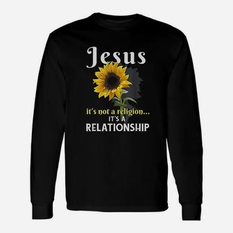 Jesus Its Not A Religion Its A Relationship Long Sleeve T-Shirt - Seseable