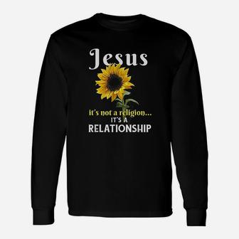 Jesus Its Not A Religion It Is A Relationship Long Sleeve T-Shirt - Seseable