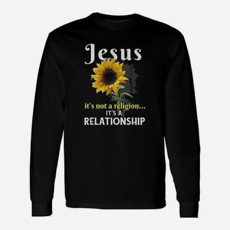 Jesus It Is Not A Religion It Is A Relationship Long Sleeve T-Shirt - Seseable