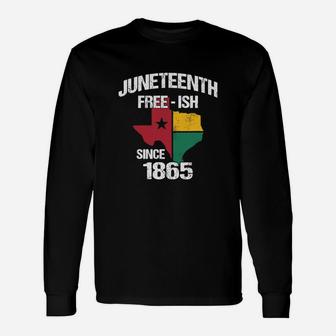 Juneteenth Free Ish Since 1865 Texas Long Sleeve T-Shirt - Seseable