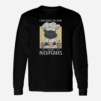 I Just Baked You Some Shut The Cupcakes Cat Bakes Cupcakes Long Sleeve T-Shirt - Seseable