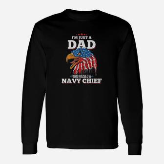 Im Just A Dad Who Raised A Navy Chief Navy Chiefs Long Sleeve T-Shirt - Seseable
