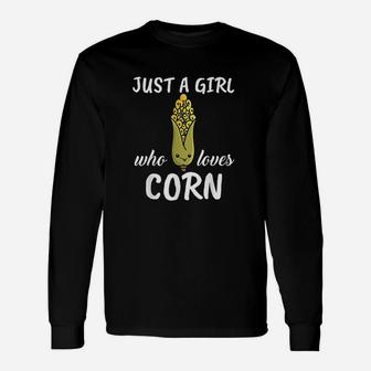 Just A Girl Who Loves Corn Clothes Outfit Corn Long Sleeve T-Shirt - Seseable