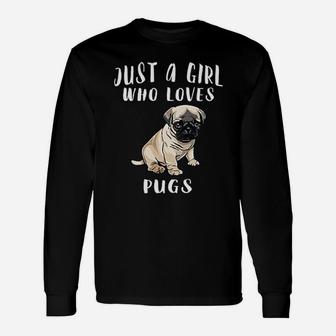 Im Just A Girl Who Loves Pugs Dog Lover Long Sleeve T-Shirt - Seseable