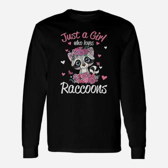 Just A Girl Who Loves Raccoons For Raccoons Long Sleeve T-Shirt - Seseable