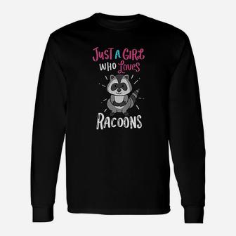 Just A Girl Who Loves Racoons Raccoons Long Sleeve T-Shirt | Seseable CA