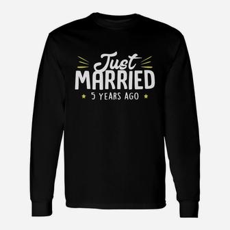 Just Married 5 Years Ago Matching Marriage Couples T-shirts Long Sleeve T-Shirt | Seseable CA