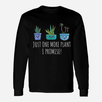Just One More Plant I Promise Succulent Cactus Succa Long Sleeve T-Shirt - Seseable