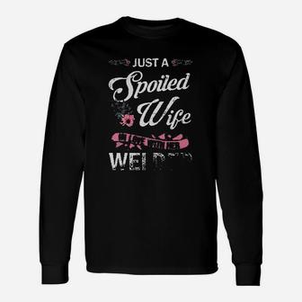 Just A Spoiled Wife In Love With Her Welder Wife Long Sleeve T-Shirt - Seseable