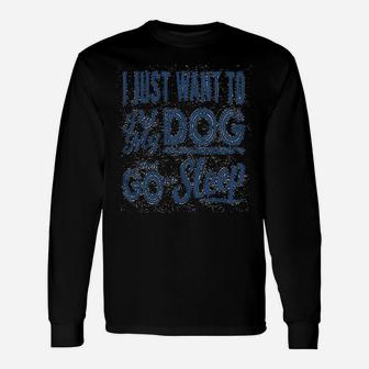 I Just Want To Pet My Dog Long Sleeve T-Shirt - Seseable