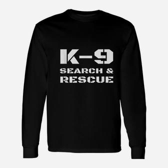 K9 Search And Rescue Dog Handler Trainer Sar K9 Team Unit Long Sleeve T-Shirt - Seseable