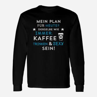 Kaffee Trinken Und Sexy Sein Langarmshirts - Seseable