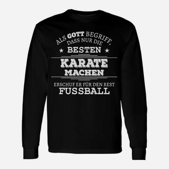 Karate vs. Fußball Lustiges Langarmshirts, Humorvolles Spruch-Design - Seseable