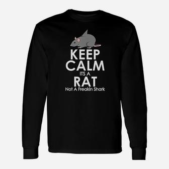 Keep Calm Its A Rat Pet Rat Or Mouse Long Sleeve T-Shirt - Seseable