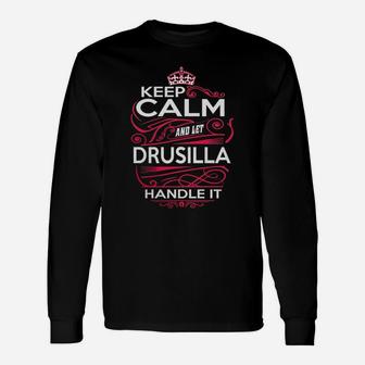 Keep Calm And Let Drusilla Handle It Drusilla Tee Shirt, Drusilla Shirt, Drusilla Hoodie, Drusilla Family, Drusilla Tee, Drusilla Name, Drusilla Kid, Drusilla Sweatshirt Long Sleeve T-Shirt - Seseable