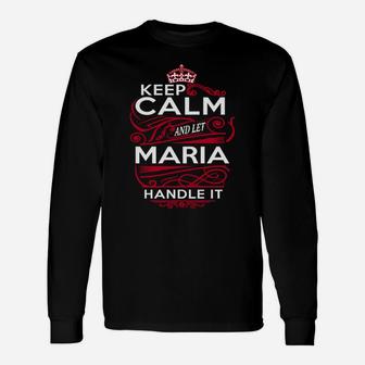 Keep Calm And Let Maria Handle It Maria Tee Shirt, Maria Shirt, Maria Hoodie, Maria Family, Maria Tee, Maria Name, Maria Kid, Maria Sweatshirt Long Sleeve T-Shirt - Seseable