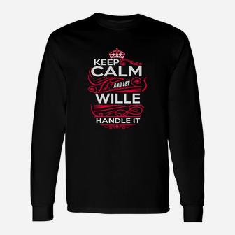 Keep Calm And Let Wille Handle It Wille Tee Shirt, Wille Shirt, Wille Hoodie, Wille Family, Wille Tee, Wille Name, Wille Kid, Wille Sweatshirt Long Sleeve T-Shirt - Seseable