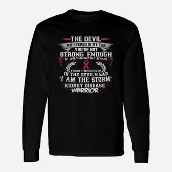 Kidney Disease Warrior I Am The Storm T-shirt Long Sleeve T-Shirt - Seseable
