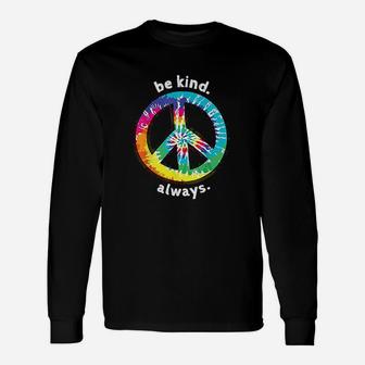 Be Kind Always Tie Dye Peace Sign Spread Kindness Long Sleeve T-Shirt - Seseable