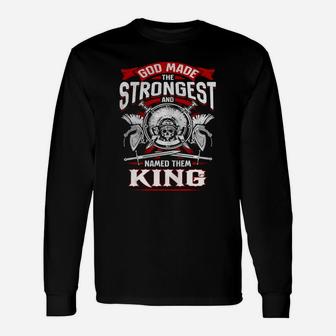 King God Made The Strongest And Named Them King Long Sleeve T-Shirt - Seseable