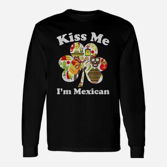 Kiss Me I Am Mexican St Patricks Day Mexico Long Sleeve T-Shirt - Seseable