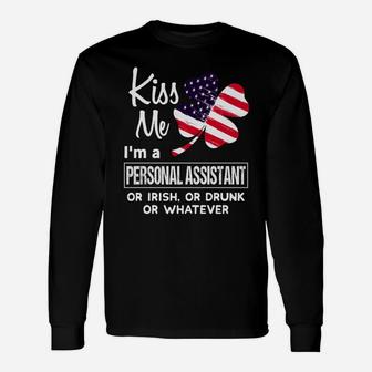 Kiss Me I Am A Personal Assistant Irish Shamrock St Patricks Day 2021 Saying Job Title Long Sleeve T-Shirt - Seseable