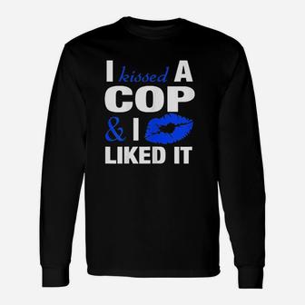 I Kissed A Cop Police Officers Wife Girlfriend Long Sleeve T-Shirt - Seseable