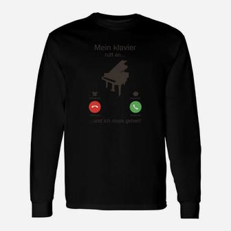 Klavier Spieler Langarmshirts Mein Klavier ruft an, Lustiges Musiker Tee - Seseable