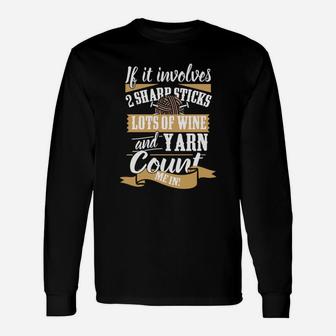 Knitting Shirt My Yarn Count Knitter Tee Long Sleeve T-Shirt | Seseable UK