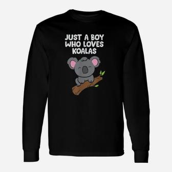 Koala Boy Just A Boy Who Loves Koala Long Sleeve T-Shirt - Seseable