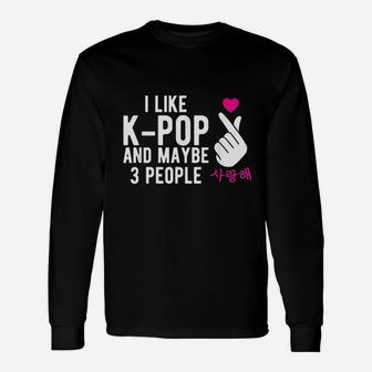 I Like Kpop And Maybe 3 People Kpop Hand Symbol Long Sleeve T-Shirt - Seseable
