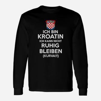 Kroatin Nicht Ruhig Langarmshirts, Humorvolles Kroatien-Motiv - Seseable