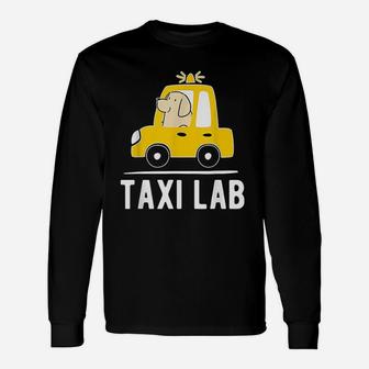 Labrador Retriever Dog Taxi Lab Long Sleeve T-Shirt - Seseable