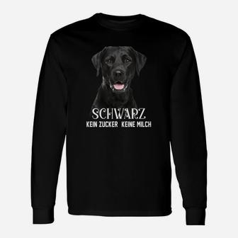 Labrador Retriever Schwarz Kein Zucker Keine Milch Langarmshirts - Seseable