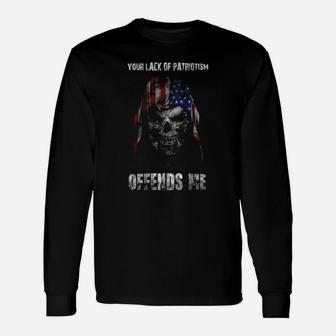 Your Lack Of Patriotism Offends Me Long Sleeve T-Shirt - Seseable