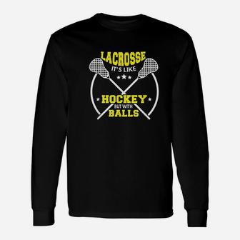 Lacrosse Player Like Hockey With Balls Fun Lacrosse Long Sleeve T-Shirt - Seseable