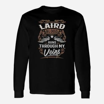 Laird Blood Runs Through My Veins Legend Name Shirt Long Sleeve T-Shirt - Seseable