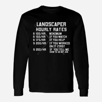 Landscaper Hourly Rate Labor Landscaping Mowing Long Sleeve T-Shirt - Seseable