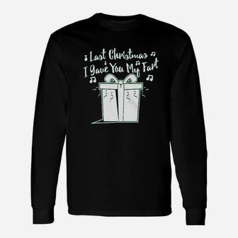 Last Christmas I Gave You My Fart Holiday Song Long Sleeve T-Shirt - Seseable