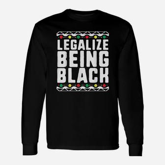 Legalize Being Black History Month Activist Tribal Long Sleeve T-Shirt - Seseable