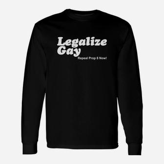Legalize Gay Long Sleeve T-Shirt - Seseable