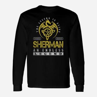 The Legend Is Alive Sherman An Endless Legend Name Shirts Long Sleeve T-Shirt - Seseable